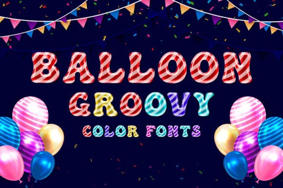 Balloon Groovy: A Playful Color Fonts Choice